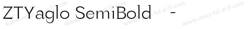 ZTYaglo SemiBold字体字体转换